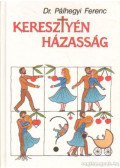 Pálhegyi Ferenc - Keresztyén házasság