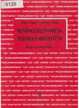 Mojzes Imre, Talyigás Judit - Minőségbiztosítás, termelésirányítás Mojzes Imre, Talyigás Judit - Minőségbiztosítás, termelésirányítás, Veszprém 1998 antikvár könyv