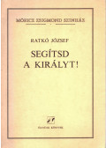 Ratkó József - Segítsd a királyt!