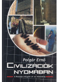 Polgár Ernő - Civilizációk nyomában (dedikált)