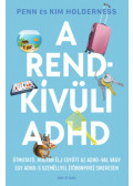 Penn Holderness, Kim Holderness - A rendkívüli ADHD