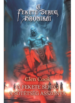 Glen Cook - A Fekete sereg - A sötétség asszonya Glen Cook - A Fekete sereg - A sötétség asszonya, null 2025 antikvár könyv