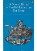 EVANS, IFOR - A Short History of English Literature