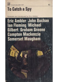 Eric Ambler - To Catch a Spy