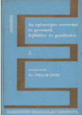 Dr. Pikler Emmi - Az egészséges csecsemő és gyermek fejlődése és gondozása I.