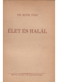Reök Iván - Élet és halál