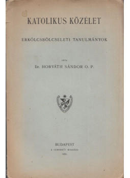 Dr. Horváth Sándor - Katolikus közélet Dr. Horváth Sándor - Katolikus közélet, Budapest 1928 antikvár könyv
