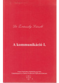 Dr. Zrinszky László - A kommunikáció I.