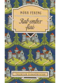 Móra Ferenc - Rab ember fiai Móra Ferenc - Rab ember fiai, Budapest 0 antikvár könyv