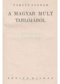 Takáts Sándor - A magyar mult tarlójáról