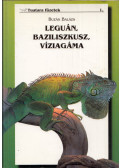 Buzás Balázs - Leguán, baziliszkusz, víziagáma