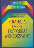 Bakacsi Gyula,Bokor Attila,Császár Csaba,Gelei András,Kováts Klaudia,Takács Sándor - Stratégiai emberi erőforrás menedzsment