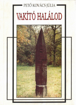 Pető Kovács Júlia - Vakító halálod Pető Kovács Júlia - Vakító halálod, null 1995 antikvár könyv