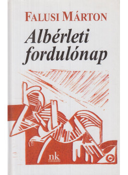 Falusi Márton - Albérleti fordulónap Falusi Márton - Albérleti fordulónap, Budapest 2013 antikvár könyv
