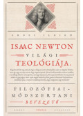 Erdélyi Ildikó - Isaac Newton világi teológiája