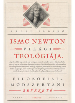 Erdélyi Ildikó - Isaac Newton világi teológiája Erdélyi Ildikó - Isaac Newton világi teológiája, null 2025 antikvár könyv