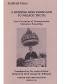 Gellérd  Imre - A Burning Kiss from God to Preach Truth