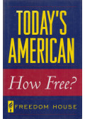 Arch Puddington,Thomas O. Melia,Jason Kelly - Today's American: How Free?