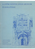 Uzsoki András - A győri Xántus János Múzeum és kiállításai / Xántus János Museum Győr und seine Ausstellungen