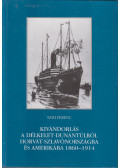 Szili Ferenc - Kivándorlás a Délkelet-Dunántúlról Horvát-Szlavónországba és Amerikába