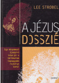 Lee Strobel - A Jézus-dosszié