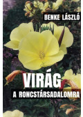 Benke László - Virág a roncstársadalomra