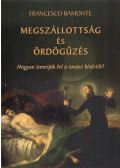 Francesco Bamonte - Megszállottság és ördögűzés