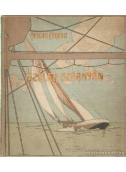 Herczeg Ferenc - Szelek szárnyán Herczeg Ferenc - Szelek szárnyán, Budapest 1905 antikvár könyv