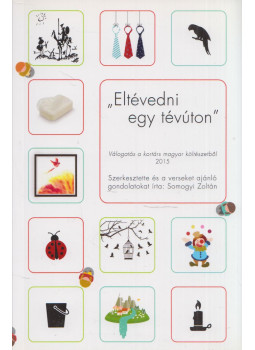 Somogyi Zoltán - "Eltévedni egy tévúton" Somogyi Zoltán - "Eltévedni egy tévúton", null 2015 antikvár könyv