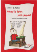 Deákné B. Katalin - Neked is lehet jobb jegyed!