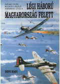 Pataky Iván,Rozsos László,Sárhidai Gyula - Légi háború Magyarország felett I. (dedikált)