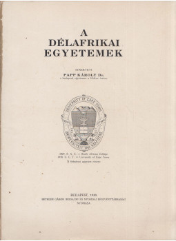 Papp Károly - A délafrikai egyetemek Papp Károly - A délafrikai egyetemek, Budapest 1930 antikvár könyv
