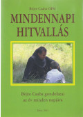 Böjte Csaba - Mindennapi ​hitvallás