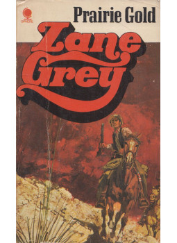 Zane Grey - Prairie Gold Zane Grey - Prairie Gold, London 1972 antikvár könyv
