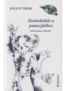 Bálint Tibor - Zarándoklás a panaszfalhoz Bálint Tibor - Zarándoklás a panaszfalhoz, Kolozsvár 2007 antikvár könyv