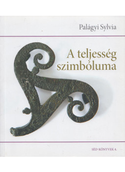 Palágyi Sylvia - A teljesség szimbóluma (dedikált) Palágyi Sylvia - A teljesség szimbóluma (dedikált), Veszprém 2022 antikvár könyv