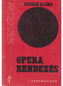Huszár Klára - Operarendezés (dedikált) Huszár Klára - Operarendezés (dedikált), Budapest 1970 antikvár könyv