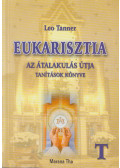 Leo Tanner - Eukarisztia - Az átalakulás útja