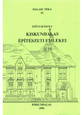 Szűcs Károly - Kiskunhalas építészeti emlékei