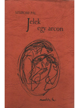 Szuromi Pál - Jelek egy arcon Szuromi Pál - Jelek egy arcon, null 1999 antikvár könyv