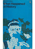 Childe, V. Gordon - What Happened in History