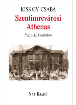 Kiss Gy. Csaba - Szentimrevárosi Athenas Kiss Gy. Csaba - Szentimrevárosi Athenas, null 2025 antikvár könyv
