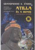 Grandpierre Attila,Grandpierre K. Endre - Atilla és a hunok