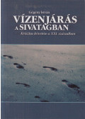Gégény István - Vízenjárás a sivatagban
