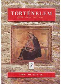 Herber Attila, Martos Ida, Moss László, Tisza László - Történelem 3. Herber Attila, Martos Ida, Moss László, Tisza László - Történelem 3., 1996 antikvár könyv