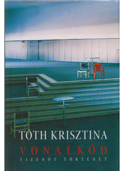 Tóth Krisztina - Vonalkód Tóth Krisztina - Vonalkód, Budapest 2018 antikvár könyv