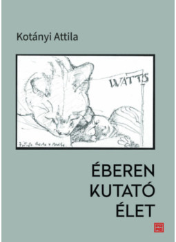 Kotányi Attila - Éberen kutató élet Kotányi Attila - Éberen kutató élet, null 2025 antikvár könyv