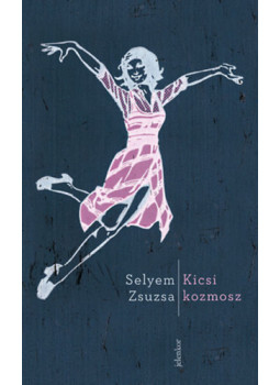 Selyem Zsuzsa - Kicsi kozmosz Selyem Zsuzsa - Kicsi kozmosz, null 2025 antikvár könyv