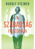 Rudolf Steiner - A szabadság filozófiája