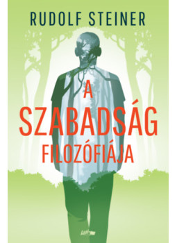 Rudolf Steiner - A szabadság filozófiája Rudolf Steiner - A szabadság filozófiája, null 2025 antikvár könyv
